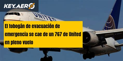 El Tobogán De Evacuación De Emergencia Se Cae De Un 767 De United En Pleno Vuelo