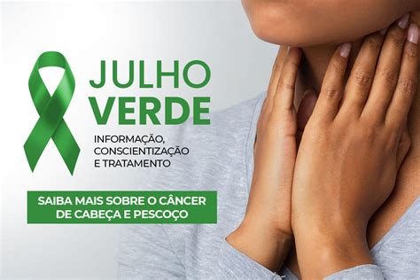 Julho Verde Promove Conscientiza O De C Ncer De Cabe A E Pesco O