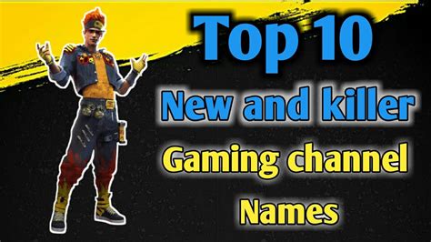 Top 10 New And Killer Gaming Channel Names Gaming Channel Ideas Youtube