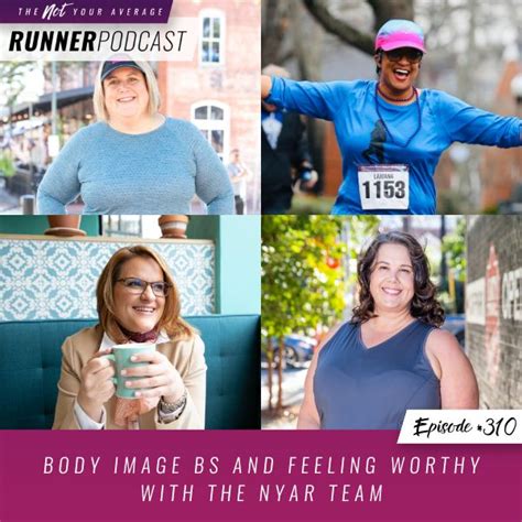 Ep Body Image Bs And Feeling Worthy With The Nyar Team Not Your