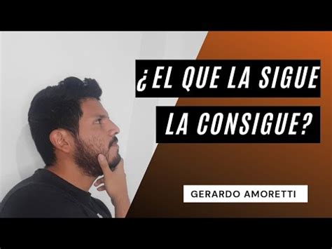 El Que La Sigue La Consigue En El Amor Secretos Revelados Para