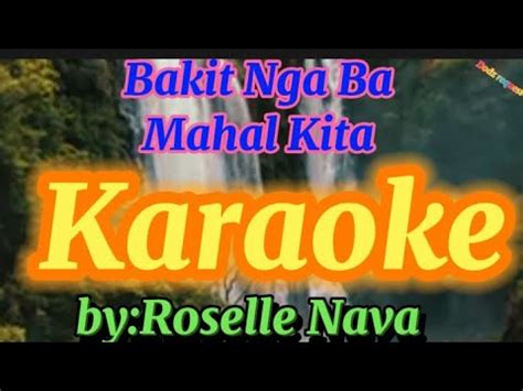 Bakit Nga Ba Mahal Kita Karaoke By Roselle Nava Youtube