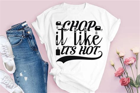 Kitchen Svg Design Chop It Like Its Hot Graphic By Arohi Studio Creative Fabrica