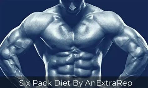 Six Pack Diet To Lose Fat, Build Muscle & Get Abs - AnExtraRep