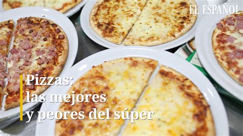 Pizzas las mejores y peores del súper