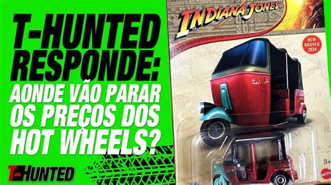 T Hunted Responde Aonde vão parar os preços dos Hot Wheels e das outras miniaturas YouTube