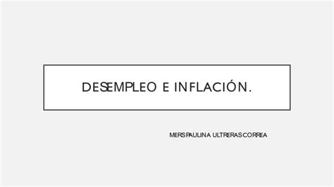 RELACIÓN ECONOMICA DESEMPLEO E INFLACIÓN PPT