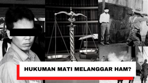 Hukuman Mati Melanggar Hak Asasi Manusia Kumparan