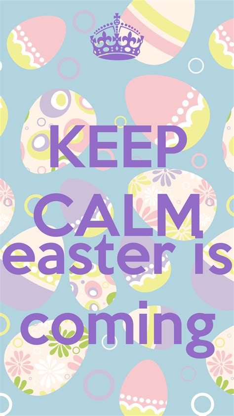 Keep Calm Easter Is Coming Keep Calm And Carry On Image Generator