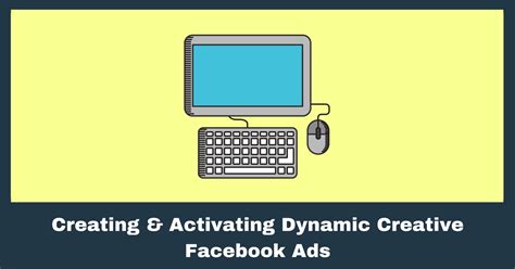 Dynamic Creative Facebook Ads Step By Step Instructions