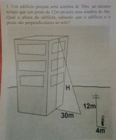 Solved 1 Um Edificio Projeta Uma Sombra De 30m Ao Mesmo Tempo Que Um