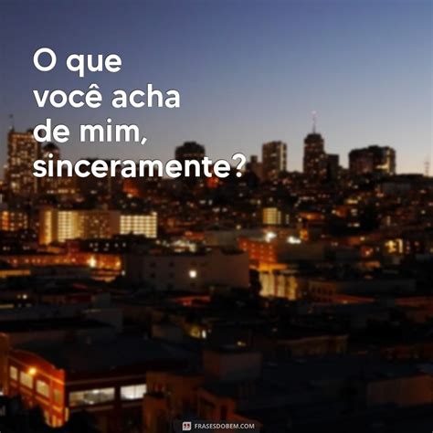 O Que Vc Acha De Mim - Como Interpretar as Respostas do O Que Você Acha de Mim? no WhatsApp ...