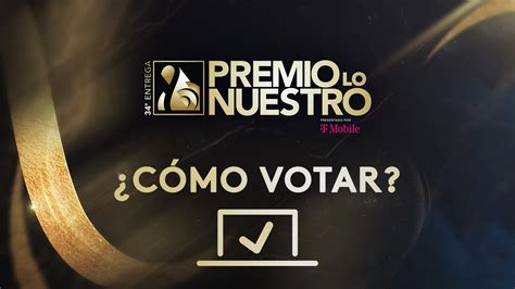 Premio Lo Nuestro 2022 cómo votar por tu artista favorito Premio Lo