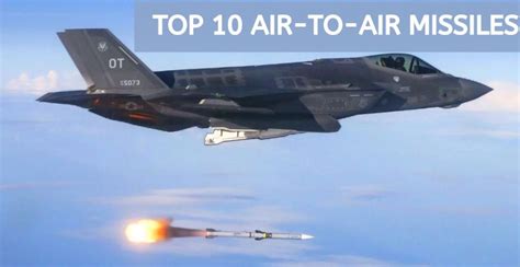 The Worlds Top 10 Air To Air Missiles Militaryview