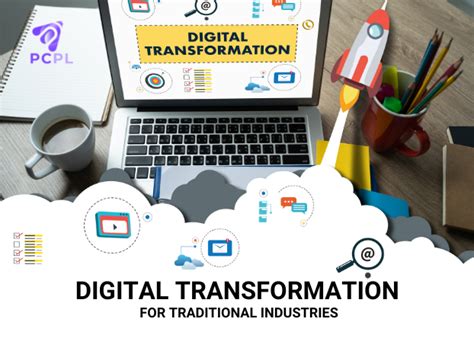 Digital Transformation For Traditional Industries - PCPL