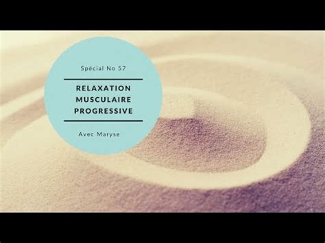 Capsule No 57 La Relaxation Musculaire Progressive YouTube