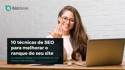 10 técnicas de SEO para melhorar o ranque do seu site