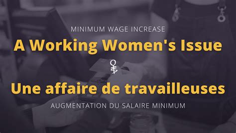 Une Affaire De Travailleuses Augmentation Du Salaire Minimum