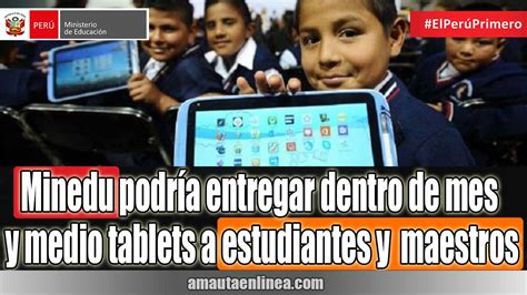 Minedu podría iniciar la entrega de tablets a estudiantes y