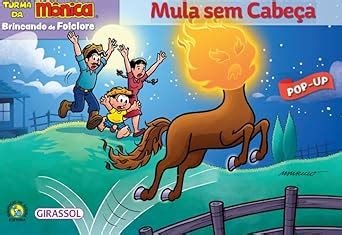 Mula Sem Cabeca Turma Do Folclore - Turma da Mônica - Brincando de Folclore - Mula sem Cabeça | Amazon.com.br