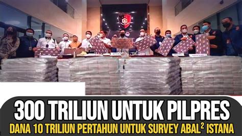 SUMBER DANA SURVEY PALSU TERUNGKAP DANA 300 TRILIUN UNTUK JEGAL ANIES