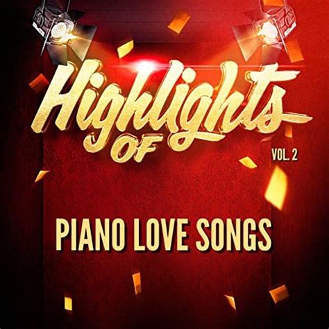 Highlights of Piano Love Songs, Vol. 2 by Piano Love Songs on Amazon ...