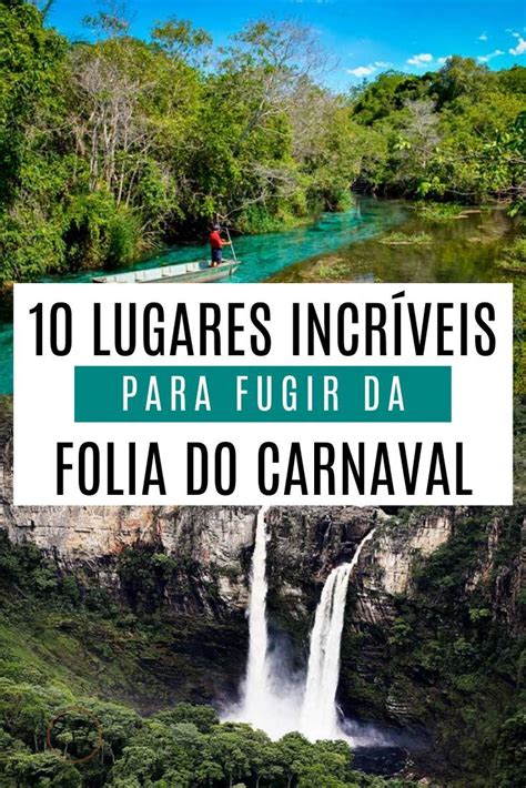 Lugares Para Fugir Do Carnaval Ideias De Viagem Lugares Melhores