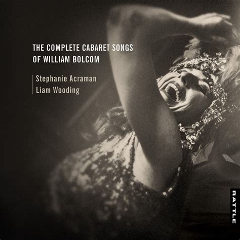 The Complete Cabaret Songs of William Bolcom | Stephanie Acraman & Liam ...