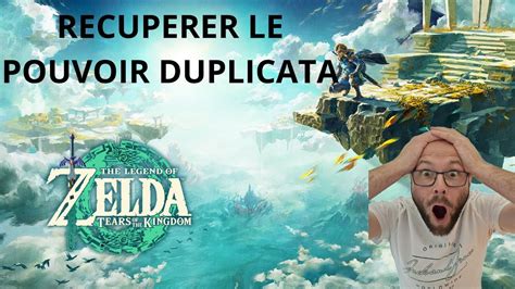 The Legend Of Zelda Tears Of The Kingdom Pouvoir Duplicata Comment