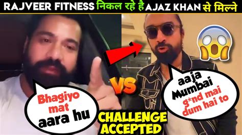 EK AUR LAFDA Rajveer Fitness Accepted Ajaz Khan Challenge Rajveer