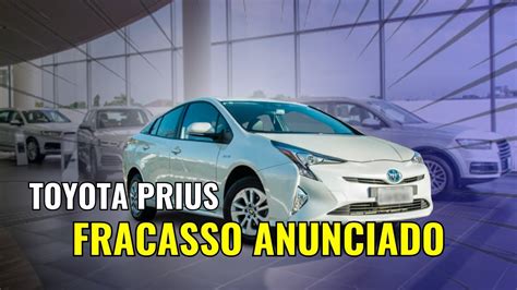 Toyota Prius Por Que O Primeiro H Brido Fracassou No Brasil Youtube