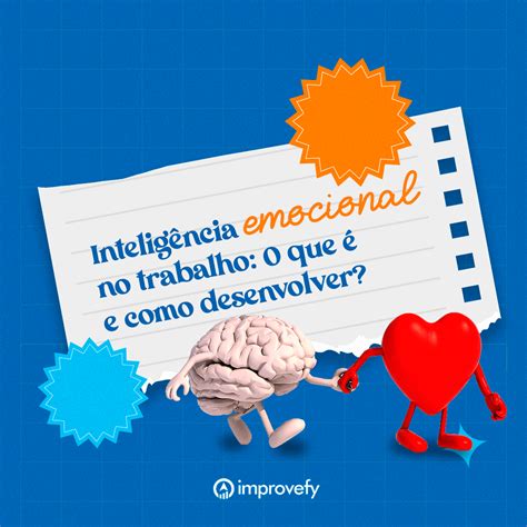 Inteligência Emocional No Trabalho - Inteligência Emocional no trabalho: o que é e como desenvolver? - Improvefy