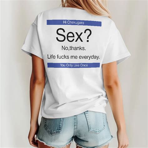 Sex No Thanks Life Fucks Me Everyday Shirt TeesFox