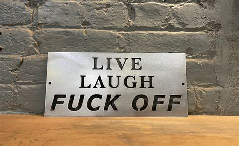 Live Laugh Fuck Off Funny Metal Sign Gag Gifts Live Laugh Etsy