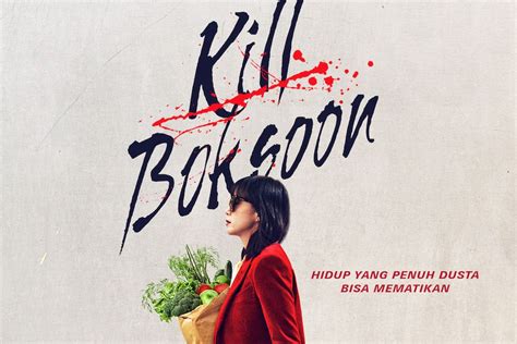 Jeon Do Yeon Jadi Pembunuh Simak Sinopsis Film Korea Kill Boksoon