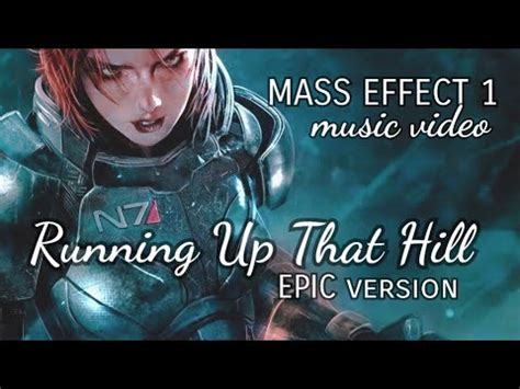 Running Up That Hill Epic Version Mass Effect Tribute Youtube