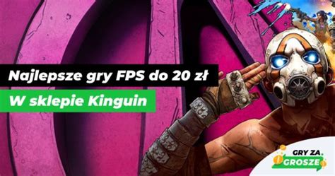 Najlepsze Gry Fps Do 20 Zł W Sklepie Kinguin Borderlands 3 Na Steam