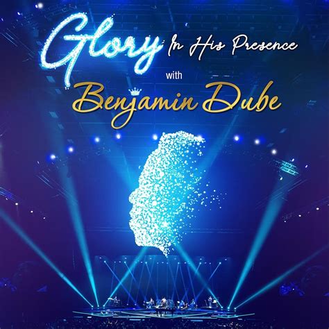 ‎glory In His Presence Album By Benjamin Dube Apple Music