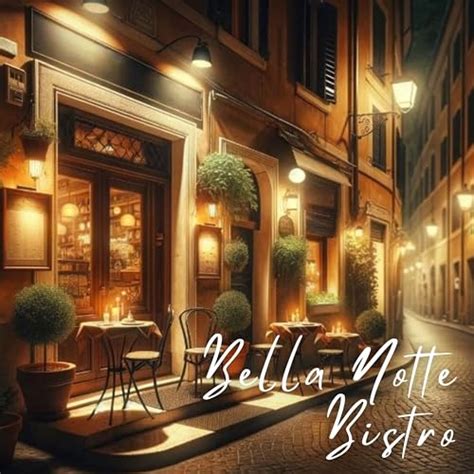 Écouter Bella Notte Bistro Romantic Tunes Culinary Treasures