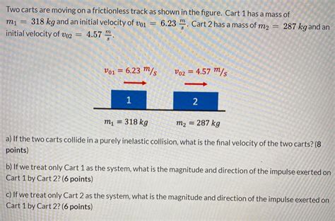 Solved Two Carts Are Moving On A Frictionless Track As Shown Chegg