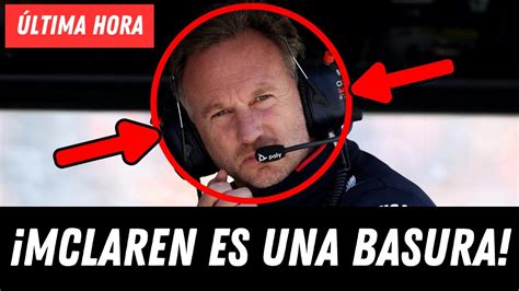 FÓRMULA 1 EN SHOCK CHRISTIAN HORNER RESPONDE MUY FURIOSO A MCLAREN