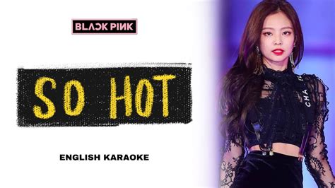 BLACKPINK SO HOT ENGLISH KARAOKE INSTRUMENTAL YouTube