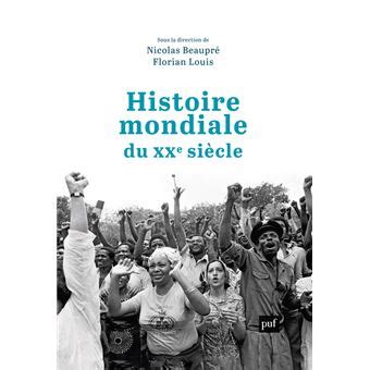 Histoire mondiale du XXe siècle broché Nicolas Beaupré Florian