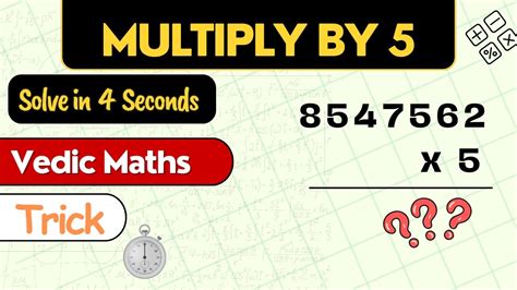 Multiply By 5 In 5 Seconds Vedic Multiplication Trick Vedic Maths