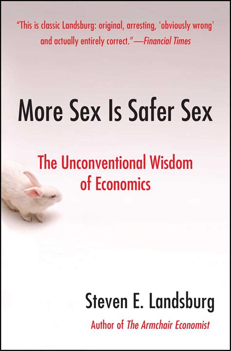 More Sex Is Safer Sex Book By Steven E Landsburg Official Publisher Page Simon Schuster