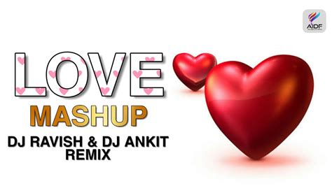 Love Mashup 2020 Dj Ravish And Dj Ankit Valentines Romantic Mashup