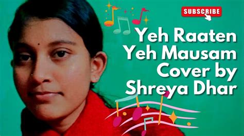 Yeh Raaten Yeh Mausam Female Cover By Shreya Dhar Kishore Kumar