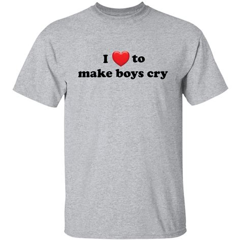 I love to make boys cry shirt - Bucktee.com