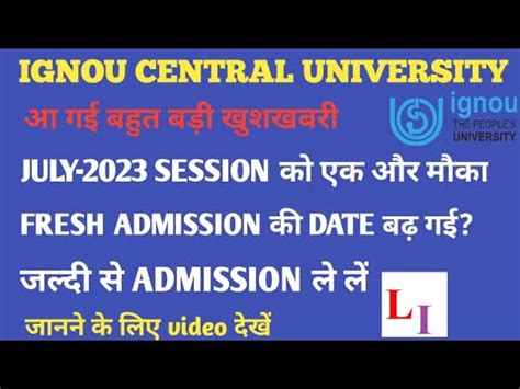 Big Breaking News Ignou July Session Fresh Admission Last Date