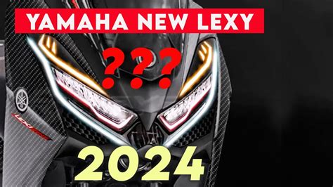 GEGERR New Yamaha LEXY Terbaru 2024 TERBONGKAR Muka Makin